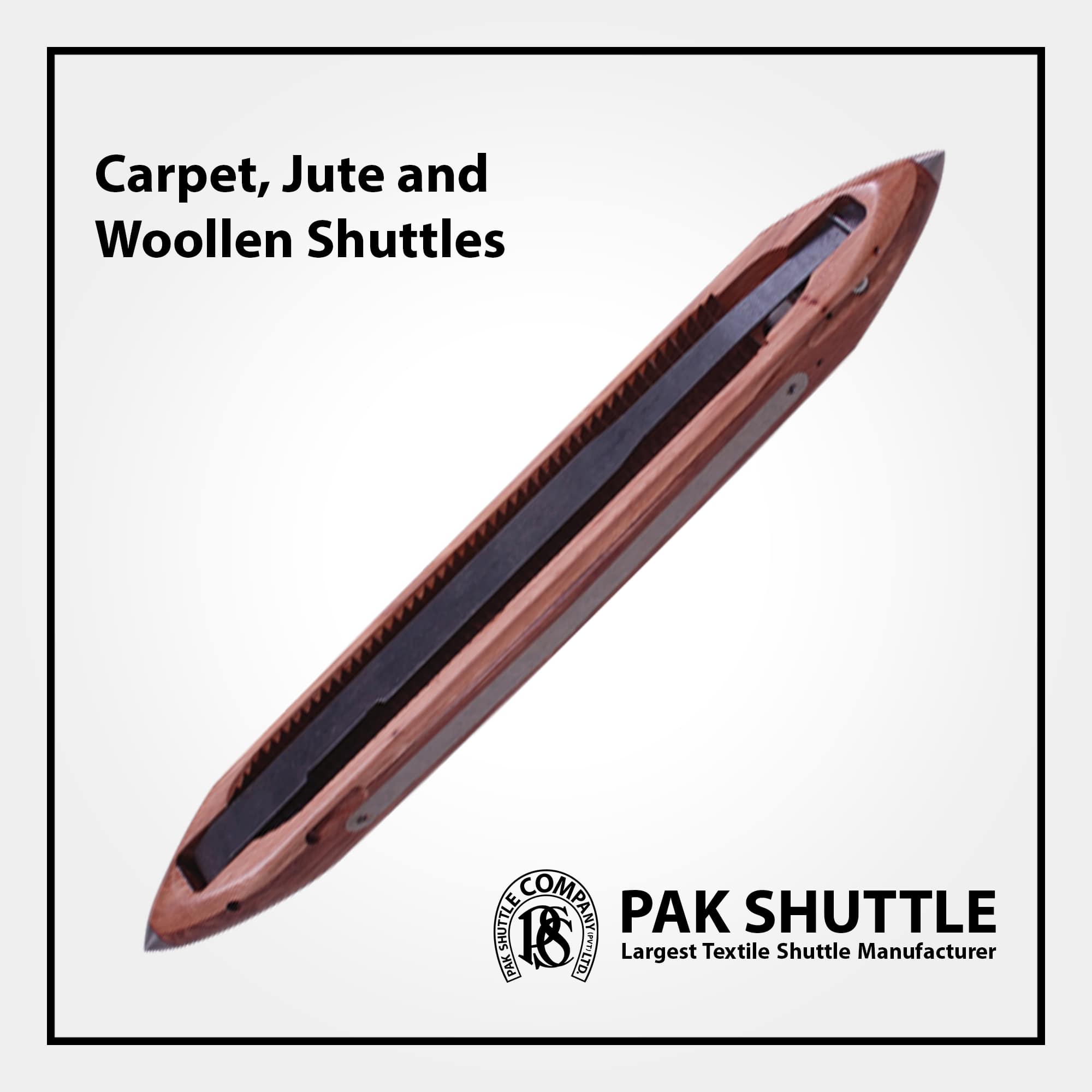 Carpet, Jute & Woolen Shuttle by Pak Shuttle Company Pvt Ltd.