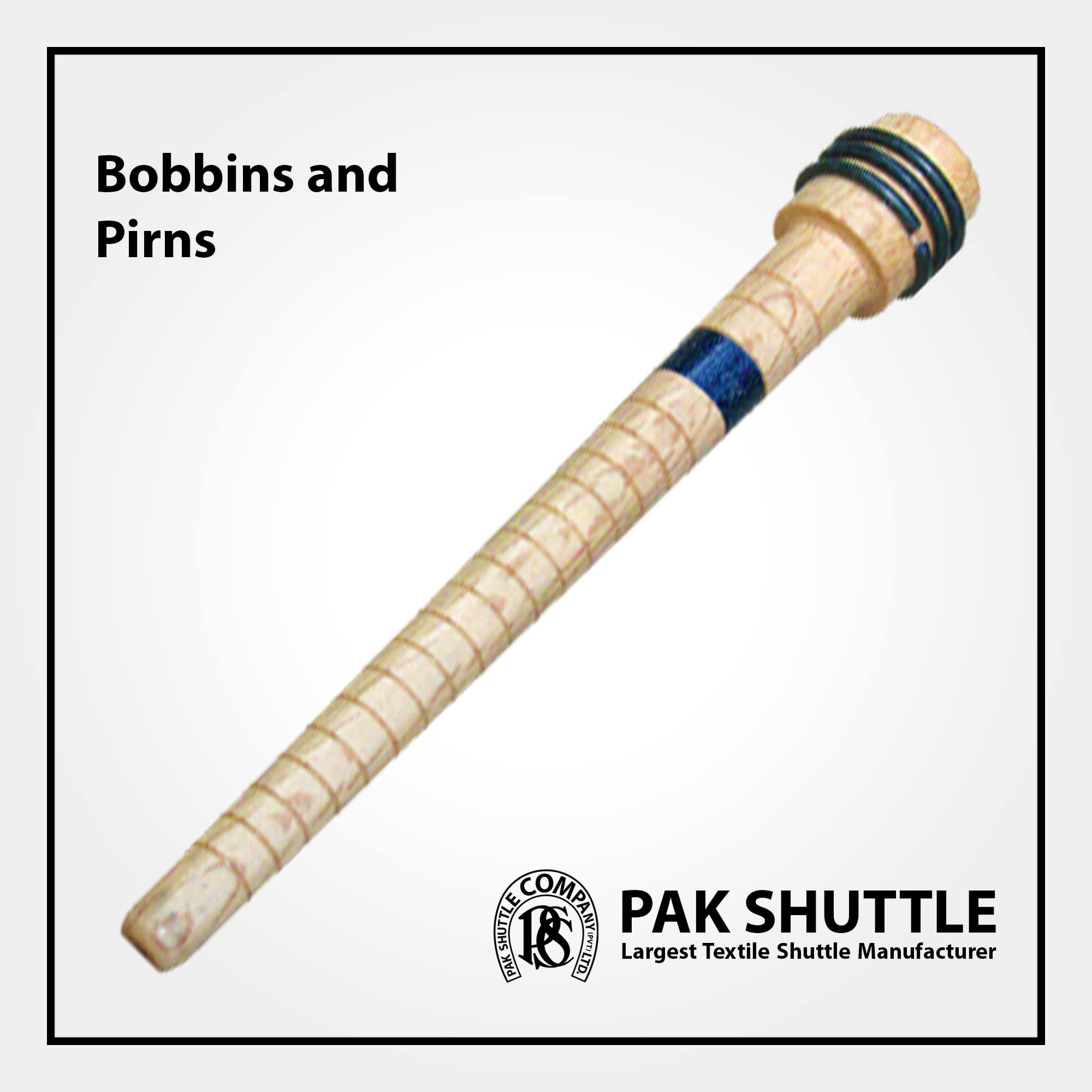 BOBBINS & PIRNS (For Various Shuttles) by Pak Shuttle Company Pvt Ltd.